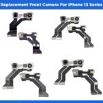 Replacement Front Camera For iPhone 13 Series iPhone 13, 13 Pro, 13 Mini, 13 Pro Max