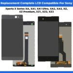 Replacement Complete LCD Compatible For Sony Xperia X Series XA, XA1, XA1 Ultra, XA2, XA3, XZ, XZ Premium, XZ1, XZ2, XZ3